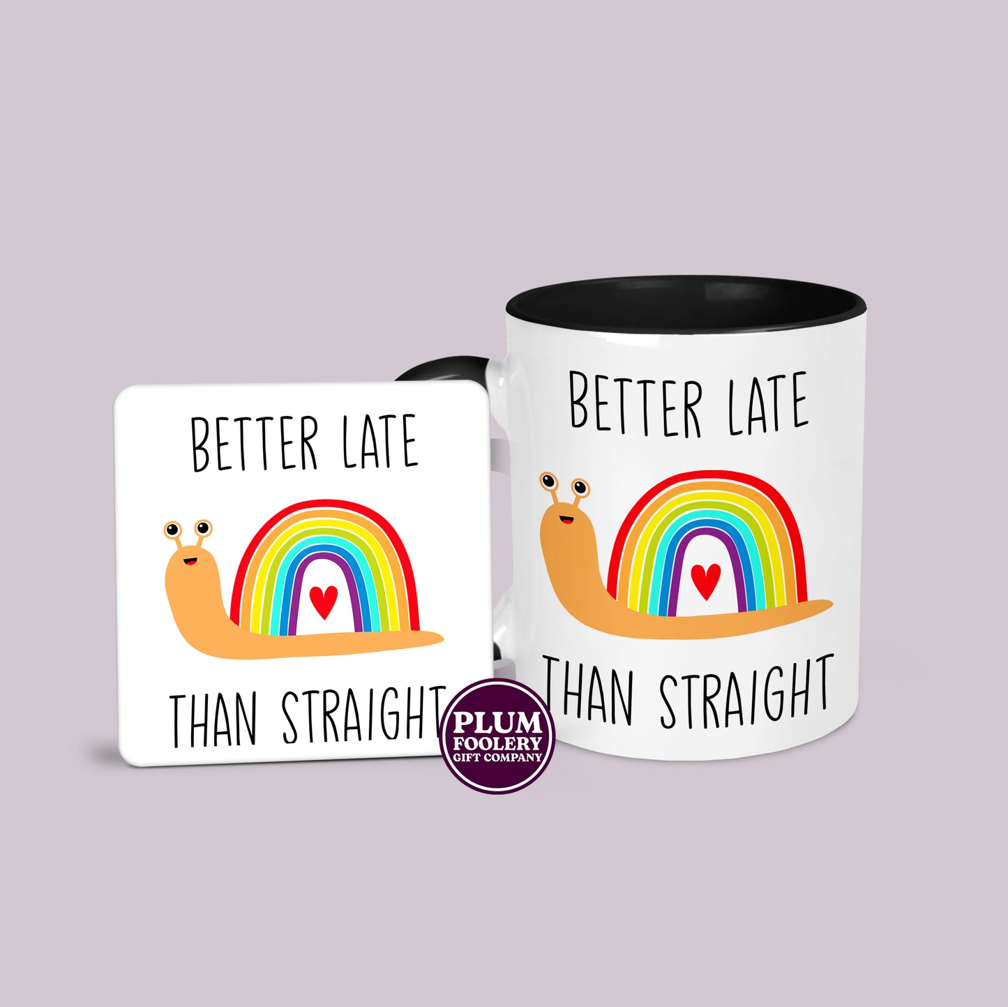 Better Late than Straight Mug