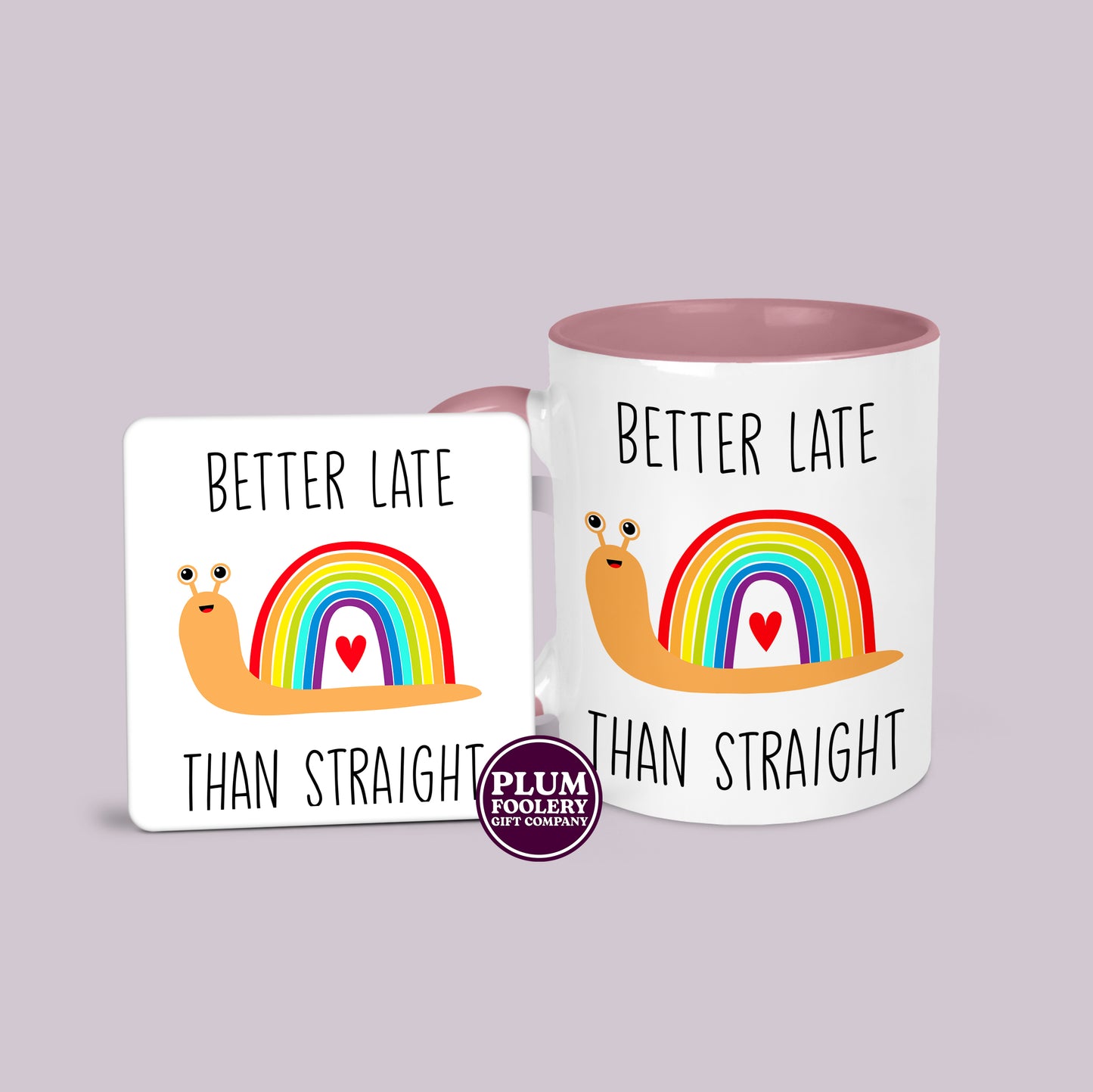Better Late than Straight Mug