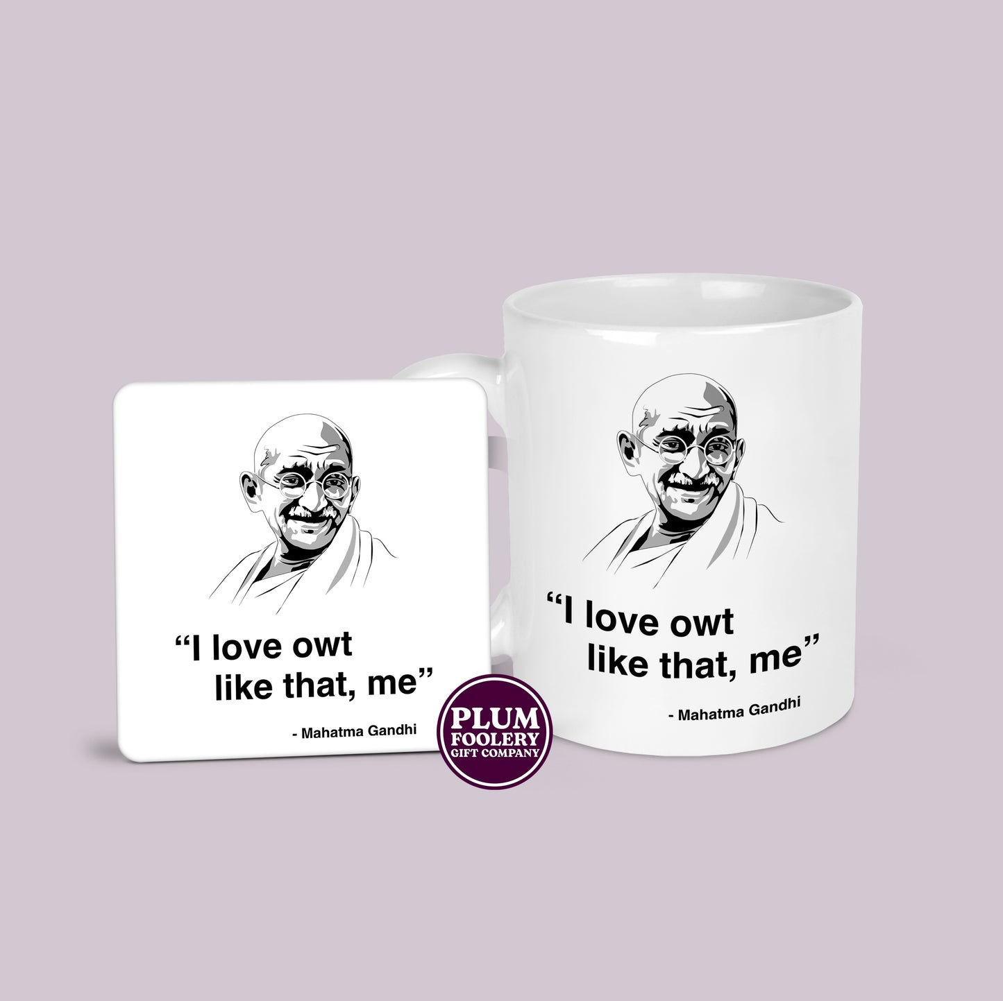 I Love Owt Like That, Me - Mahatma Gandhi Mug