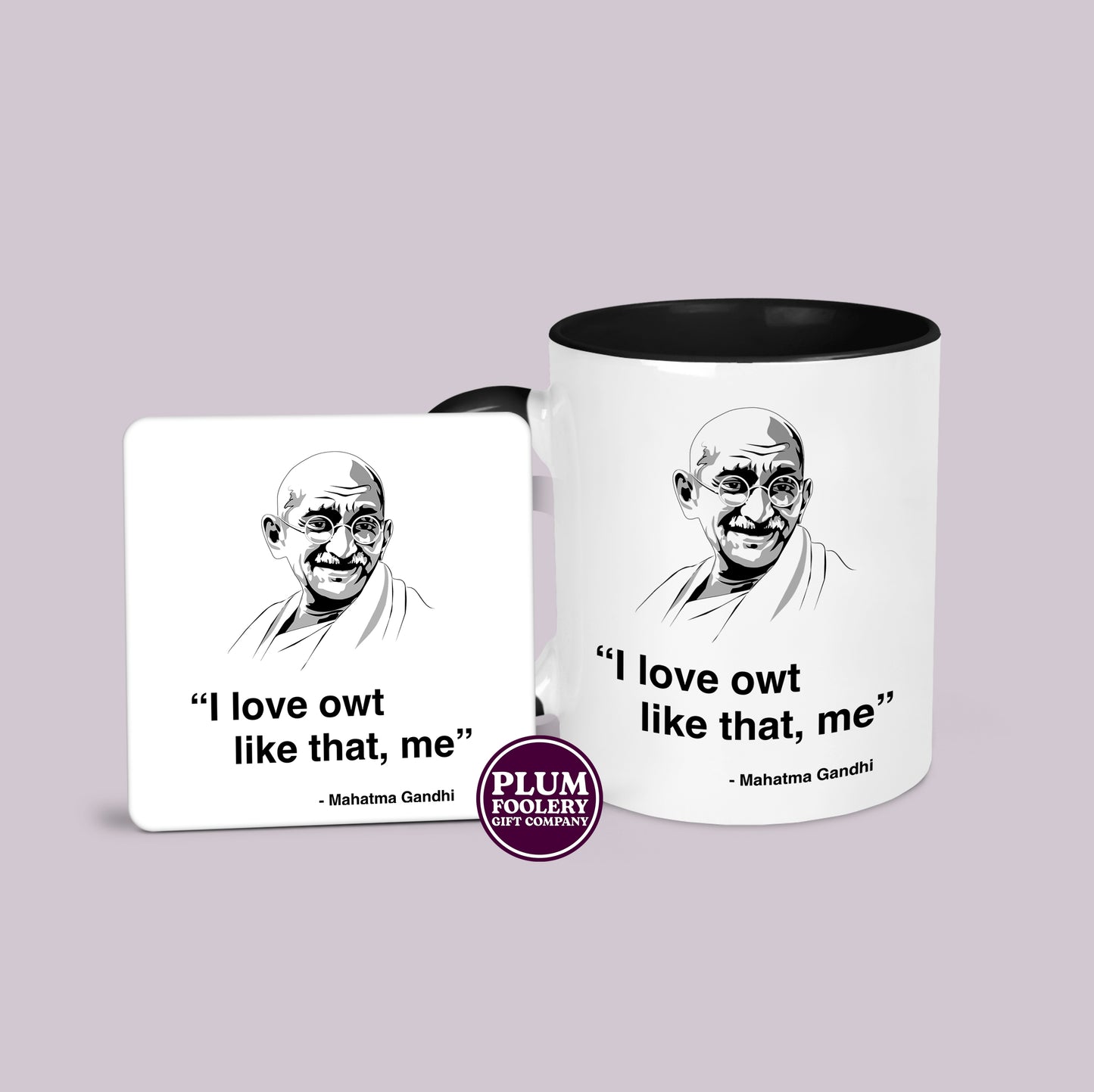 I Love Owt Like That, Me - Mahatma Gandhi Mug