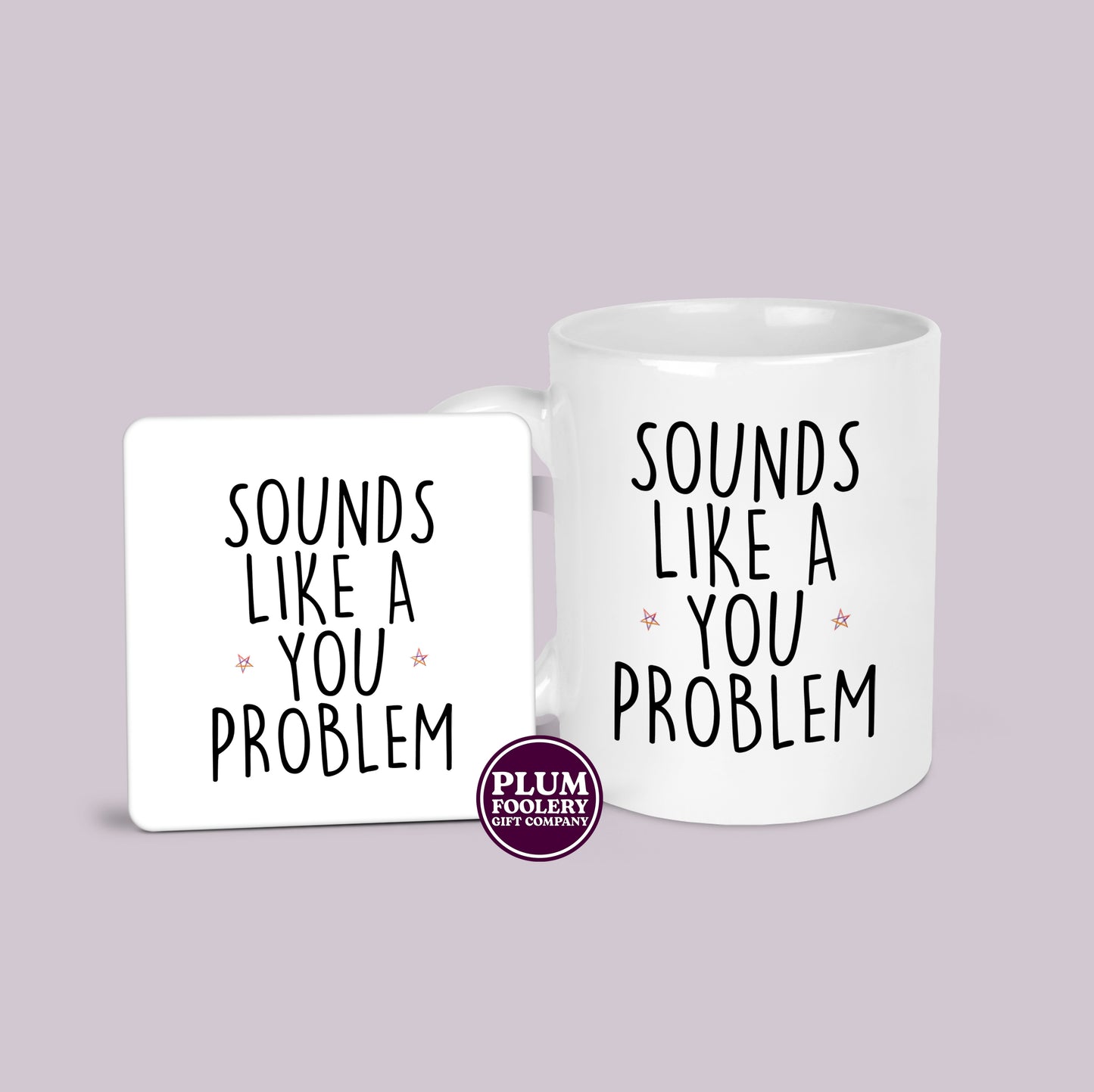 Sounds Like a You Problem Mug