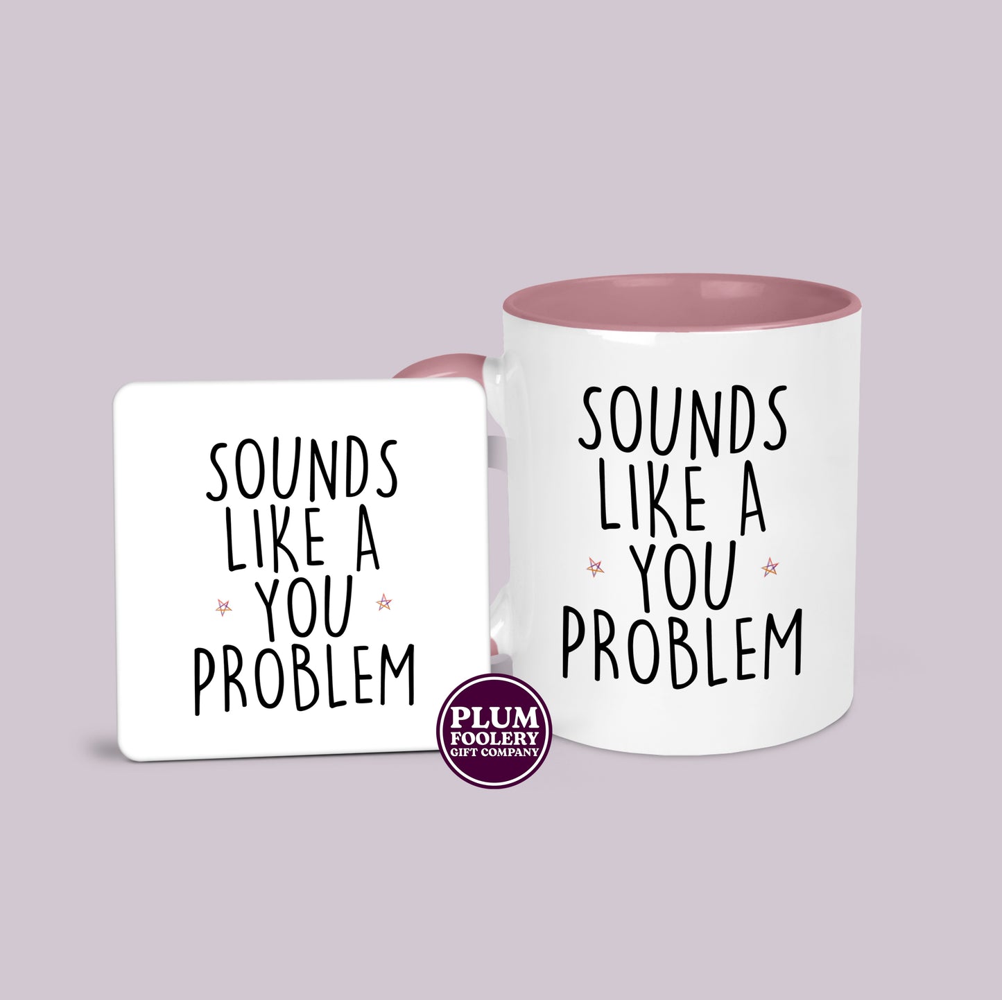 Sounds Like a You Problem Mug