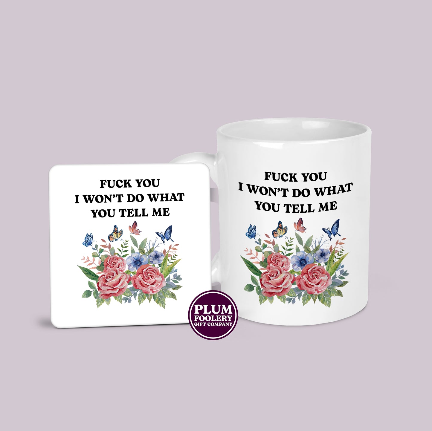 Fuck You I Won’t Do What You Tell Me Mug