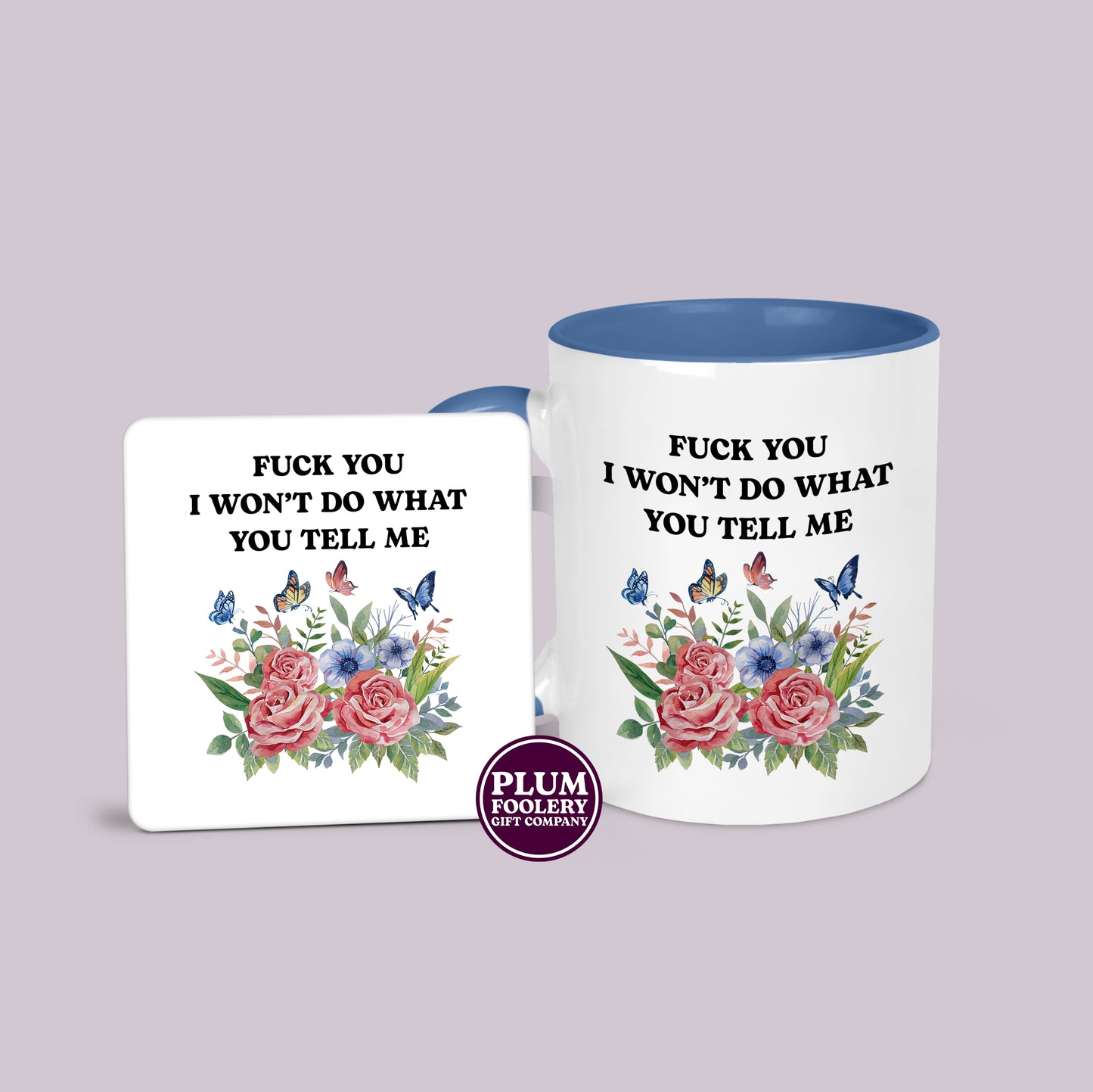 Fuck You I Won’t Do What You Tell Me Mug